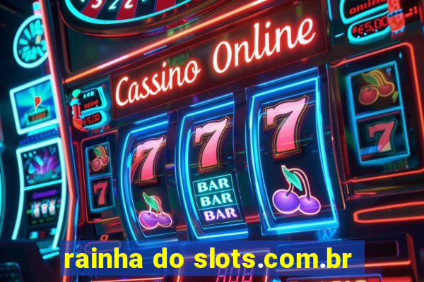 rainha do slots.com.br